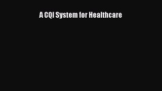 [PDF Download] A CQI System for Healthcare [Download] Online