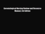 (PDF Download) Gerontological Nursing Review and Resource Manual 3rd Edition Read Online