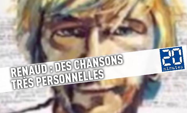 Renaud : Des chansons très personnelles