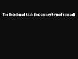 (PDF Download) The Untethered Soul: The Journey Beyond Yourself Read Online