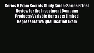 (PDF Download) Series 6 Exam Secrets Study Guide: Series 6 Test Review for the Investment Company