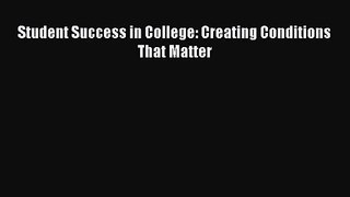 (PDF Download) Student Success in College: Creating Conditions That Matter Download