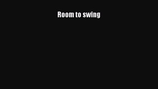 [PDF Download] Room to swing [PDF] Full Ebook