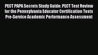 (PDF Download) PECT PAPA Secrets Study Guide: PECT Test Review for the Pennsylvania Educator