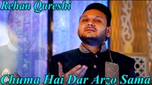 Rehan Qureshi - Chuma Hai Dar Arzo Sama