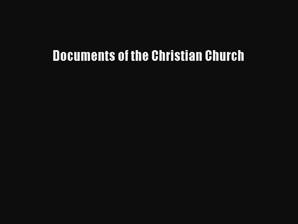 (PDF Download) Documents of the Christian Church Read Online
