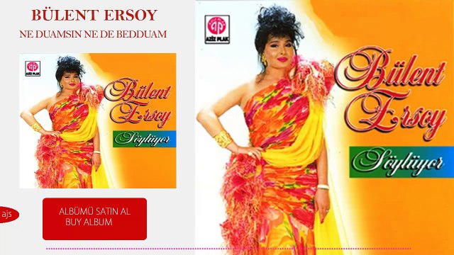 Bülent Ersoy - Ne Duamsın Ne De Bedduam