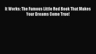 (PDF Download) It Works: The Famous Little Red Book That Makes Your Dreams Come True! Download