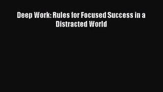 (PDF Download) Deep Work: Rules for Focused Success in a Distracted World Download