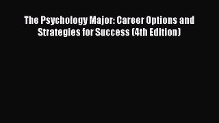 (PDF Download) The Psychology Major: Career Options and Strategies for Success (4th Edition)