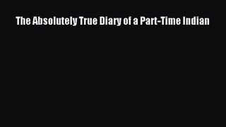 (PDF Download) The Absolutely True Diary of a Part-Time Indian Read Online