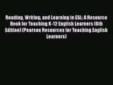 (PDF Download) Reading Writing and Learning in ESL: A Resource Book for Teaching K-12 English