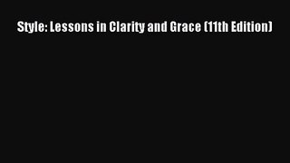 (PDF Download) Style: Lessons in Clarity and Grace (11th Edition) Read Online