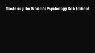 (PDF Download) Mastering the World of Psychology (5th Edition) PDF