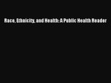 [PDF Download] Race Ethnicity and Health: A Public Health Reader [PDF] Full Ebook