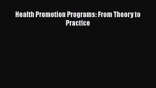 [PDF Download] Health Promotion Programs: From Theory to Practice [PDF] Full Ebook