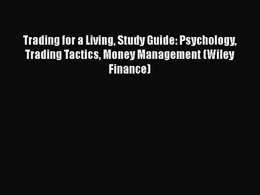 Trading for a Living Study Guide: Psychology Trading Tactics Money Management (Wiley Finance)
