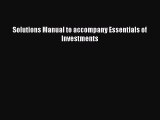 Solutions Manual to accompany Essentials of Investments  Free Books