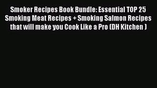 Smoker Recipes Book Bundle: Essential TOP 25 Smoking Meat Recipes + Smoking Salmon Recipes