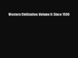 (PDF Download) Western Civilization: Volume II: Since 1500 Read Online