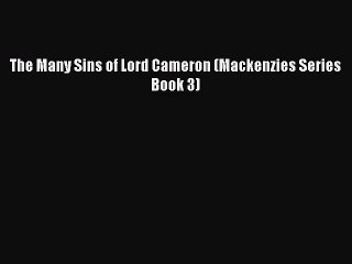 [PDF Download] The Many Sins of Lord Cameron (Mackenzies Series Book 3) [PDF] Full Ebook