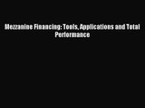 (PDF Download) Mezzanine Financing: Tools Applications and Total Performance Download
