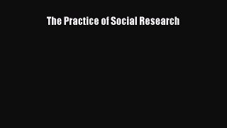 (PDF Download) The Practice of Social Research Download