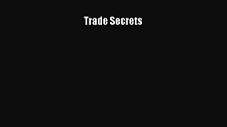 Trade Secrets  Free Books