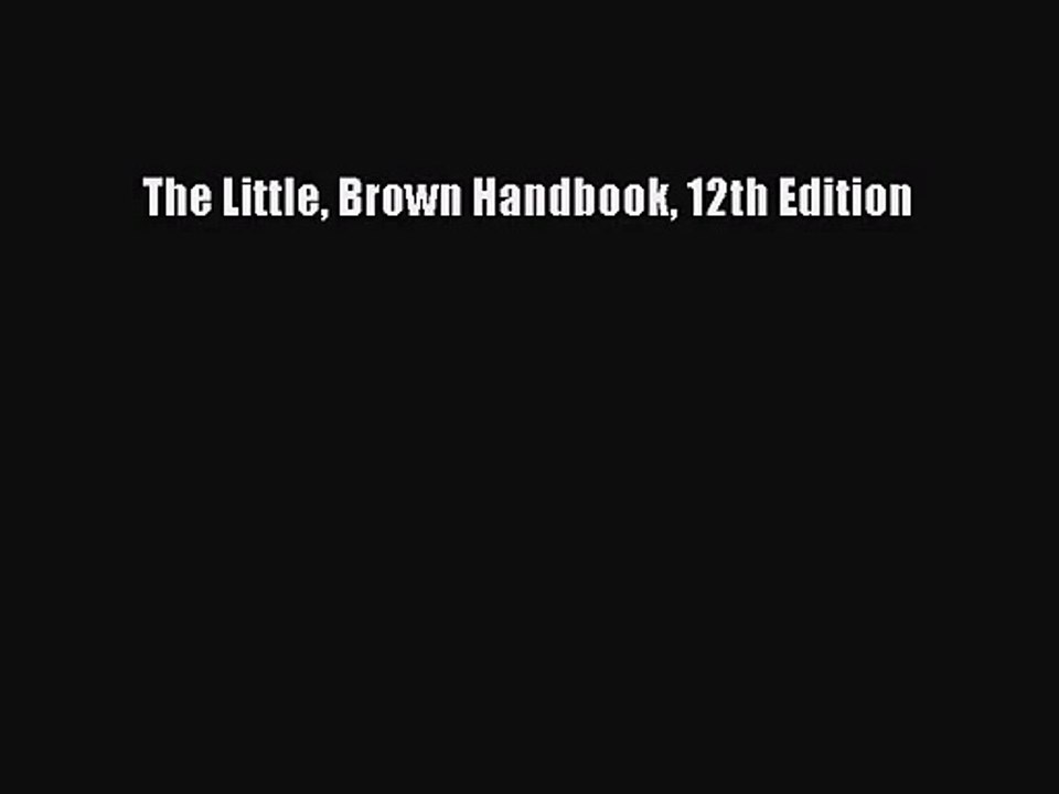 (PDF Download) The Little Brown Handbook 12th Edition PDF