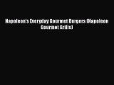 Napoleon's Everyday Gourmet Burgers (Napoleon Gourmet Grills) Free Download Book