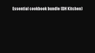 Essential cookbook bundle (DH Kitchen)  Free Books