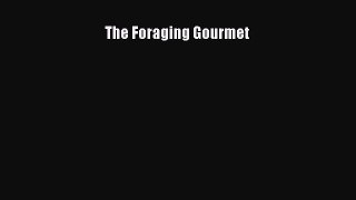 The Foraging Gourmet  PDF Download