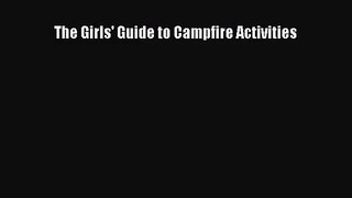 The Girls' Guide to Campfire Activities  Read Online Book