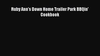 Ruby Ann's Down Home Trailer Park BBQin' Cookbook Free Download Book