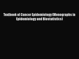 [PDF Download] Textbook of Cancer Epidemiology (Monographs in Epidemiology and Biostatistics)