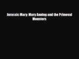 [PDF Download] Jurassic Mary: Mary Anning and the Primeval Monsters [PDF] Full Ebook