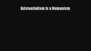 (PDF Download) Existentialism Is a Humanism PDF