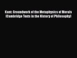 (PDF Download) Kant: Groundwork of the Metaphysics of Morals (Cambridge Texts in the History