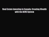 (PDF Download) Real Estate Investing in Canada: Creating Wealth with the ACRE System Read Online