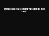 (PDF Download) Dividends Don't Lie: Finding Value in Blue-Chip Stocks Download