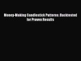 (PDF Download) Money-Making Candlestick Patterns: Backtested for Proven Results Read Online