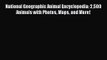 (PDF Download) National Geographic Animal Encyclopedia: 2500 Animals with Photos Maps and More!