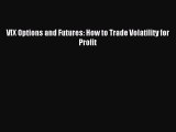 (PDF Download) VIX Options and Futures: How to Trade Volatility for Profit PDF