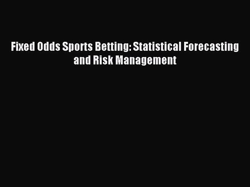 (PDF Download) Fixed Odds Sports Betting: Statistical Forecasting and Risk Management Download