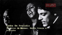 Samba Em Preludio - Vinícius de Moraes, Maria Creuza e Toquinho