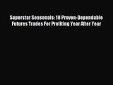 (PDF Download) Superstar Seasonals: 18 Proven-Dependable Futures Trades For Profiting Year