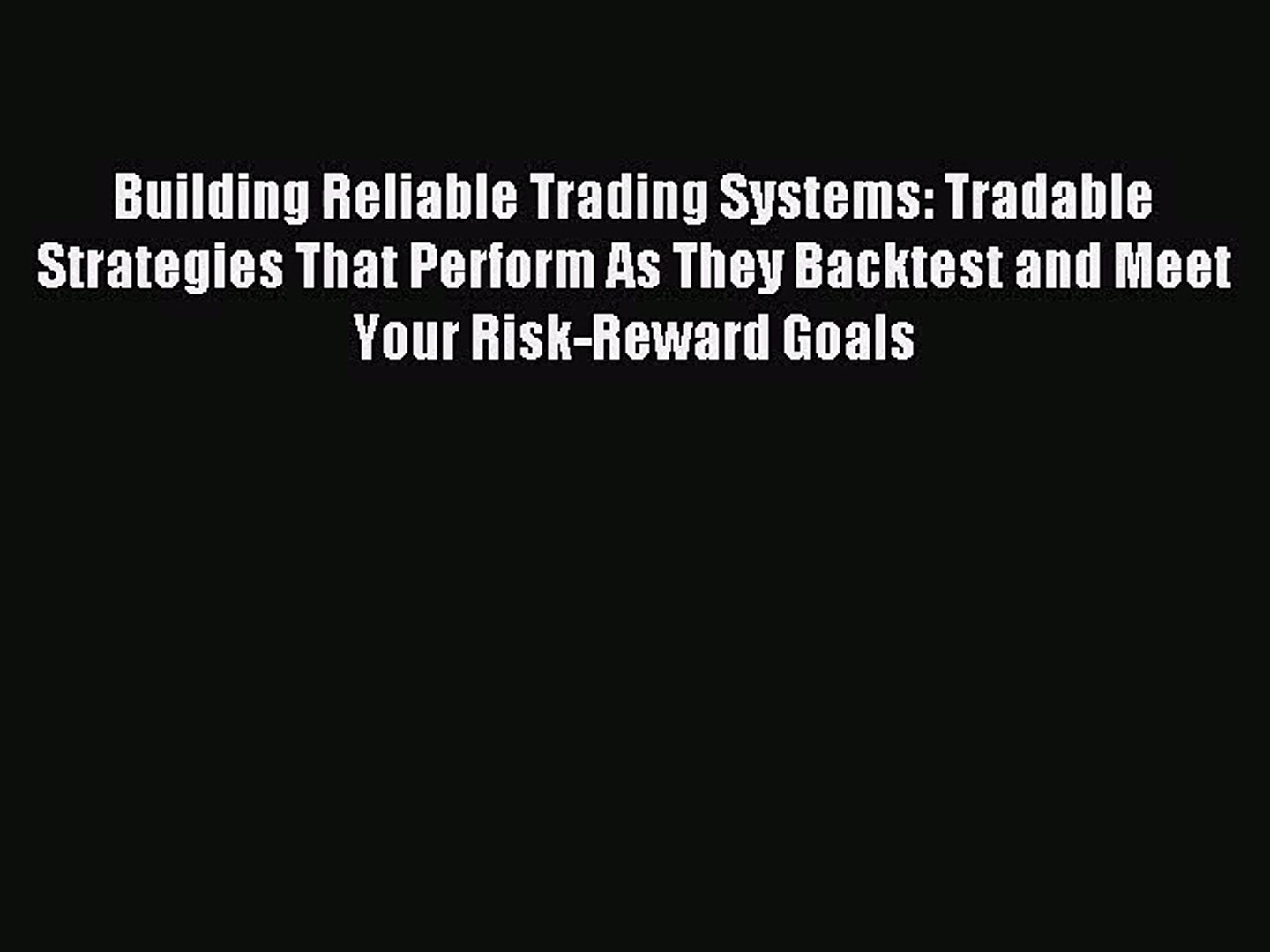 Pdf Download Building Reliable Trading Systems Tradable Strategies That Perform As They - 