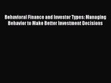 (PDF Download) Behavioral Finance and Investor Types: Managing Behavior to Make Better Investment
