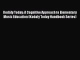[PDF Download] Kodály Today: A Cognitive Approach to Elementary Music Education (Kodaly Today