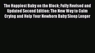 (PDF Download) The Happiest Baby on the Block Fully Revised and Updated Second Edition: The